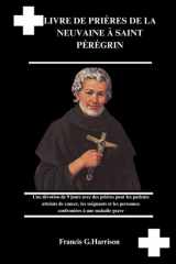 Livre de Prières de la Neuvaine À Saint Pérégrin - Une dévotion de 9 jours avec des prières pour les patients atteints de cancer, les soignants et les personnes confrontées à une maladie grave cover image