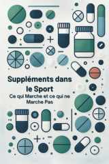 Suppléments dans le Sport - Ce qui Marche et ce qui ne Marche Pas cover image