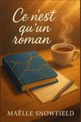Ce n'est qu'un roman - Quand écrire devient un acte de courage (et d'amour). Pour les amoureux de la lecture, de l'écriture et des histoires qui réparent. cover image