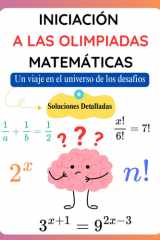 Iniciación a las Olimpiadas Matemáticas - Un viaje en el universo de los desafíos - (Soluciones Detalladas) cover image