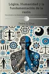 Lógica, humanidad y la fundamentación de la razón. Una mirada a las dimensiones del ser como estructura humana. cover image