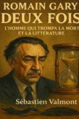 Romain Gary - Deux Fois - L'homme qui trompa la mort et la littérature cover image