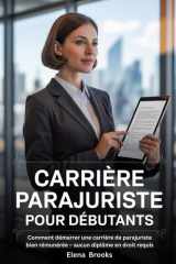 Carrière Parajuriste Pour Débutants - Comment démarrer une carrière de parajuriste bien rémunérée - aucun diplôme en droit requis cover image