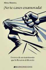 ¡No te cases enamorada!: Errores de un matrimonio que lo llevaron al divorcio (Spanish Edition) cover image