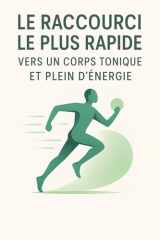 Le raccourci le plus rapide vers un corps tonique et plein d'énergie cover image