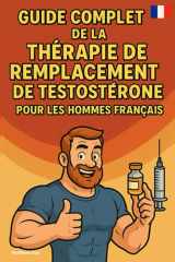 Guide Complet de la Thérapie de Remplacement de Testostérone pour les Hommes Français cover image