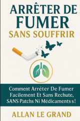 Arrêter de Fumer Sans Souffrir - Comment arrêter de fumer facilement et sans rechute, SANS patchs ni médicaments ! cover image