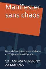 Manifester sans chaos - Manuel de résistance non-violente et d'organisation citoyenne cover image