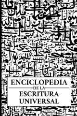 Enciclopedia de la Escritura Universal Alfabetos, Abyads, Alfabetos Silábicos y Silabarios de Todas Las Lenguas, Vivas y Extintas cover image