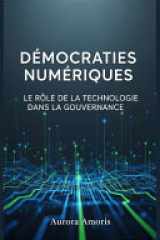 Démocraties Numériques - Le Rôle de la Technologie dans la Gouvernance cover image