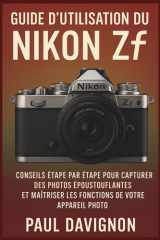 Guide d'Utilisation du Nikon Zf - Conseils étape par étape pour capturer des photos époustouflantes et maîtriser les fonctions de votre appareil photo cover image