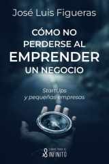 Cómo no perderse al emprender un negocio: StartUps y pequeñas empresas cover image