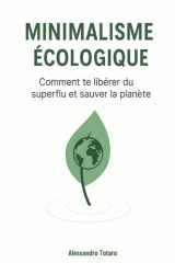 Minimalisme écologique - Comment te libérer du superflu et sauver la planète cover image