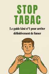 Stop Tabac - Le guide kiné n°1 pour arrêter définitivement de fumer cover image