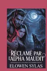 Réclamé par l'Alpha maudit - Une romance de loup-garou aux sombres destins cover image