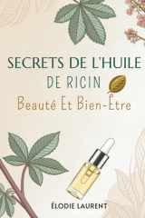 Secrets De L'Huile De Ricin - Beauté Et Bien-Être cover image