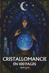 La Cristallomancie - les principes fondamentaux en 100 pages cover image
