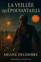 La Veillée des Épouvantails - Horreur atmosphérique où treize épouvantails bougent la nuit et murmurent cover image