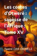 Les contes d'Otweré - sagesse de l'Afrique: Tome XV cover image