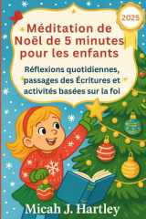 Méditation de Noël de 5 minutes pour les enfants 2025 - Réflexions quotidiennes, passages des Écritures et activités basées sur la foi cover image