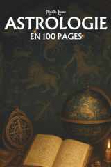 Astrologie - les principaux fondamentaux en 100 pages cover image
