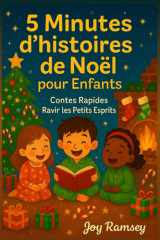 5 Minutes d'histoires de Noël pour Enfants - Contes Rapides Ravir les Petits Esprits cover image