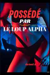 Possédé Par Le Loup Alpha - Une romance paranormale entre compagnons prédestinés (Romance loup-garou métamorphe, tome 1) cover image