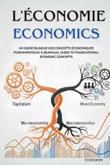 L'Economie Economics - Un Guide Bilingue des Concepts Économiques Fondamentaux/ A Bilingual Guide to Foundational Economic Concepts cover image