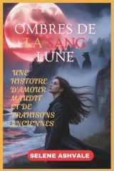 Ombres de la Sang Lune - Une histoire d'amour maudit et de trahisons anciennes cover image