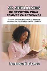 52 Semaines de Dévotion pour Femmes Chrétiennes - Écriture Quotidienne, Prière et Réflexion pour Fortifier Ta Foi et Rafraîchir Ton Âme cover image