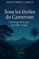Sous les Étoiles du Cameroun - Chronique d'un pays aux mille visages cover image