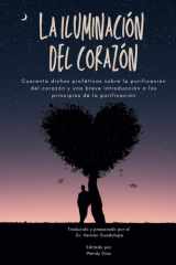 La Iluminación del Corazón: Cuarenta dichos proféticos sobre la purificación del corazón y una breve introducción a los principios de la purificación (Spanish Edition) cover image