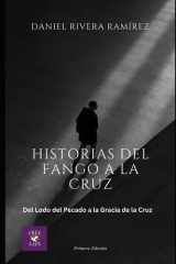 Historias del fango a la Cruz: Del fango del Pecado a la Gracia de la Cruz (Spanish Edition) cover image