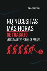 No necesitas más horas de trabajo, necesitas otra forma de pensar cover image