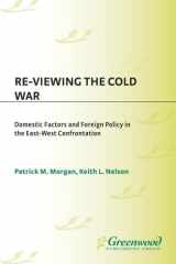 Re-viewing the Cold War: domestic factors and foreign policy in the East-West confrontation cover image