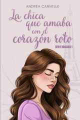 La chica que amaba con el corazón roto (Serie Boissieu) (Spanish Edition) cover image
