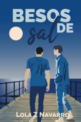 Besos de Sal: Romance LGTBI, un friends to lovers entre compañeros de trabajo y padre soltero (Autoconclusivo) (Hoy y siempre) (Spanish Edition) cover image