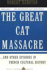 The great cat massacre: and other episodes in French cultural history cover image