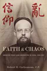 Faith and chaos: American Franciscan encounters in China, 1900 to 1937 cover image