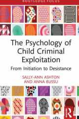 The Psychology of Child Criminal Exploitation: From Initiation to Desistance (Routledge Frontiers of Criminal Justice) cover image