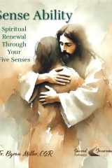 Sense ability: spiritual renewal through your five senses cover image