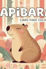 Capibara libro para colorear: 30 divertidos diseños de estos adorables animales las capibaras (Spanish Edition) cover image