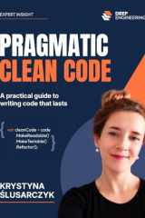 Pragmatic Clean Code: A practical guide to writing code that lasts cover image