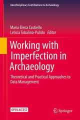 Working with Imperfection in Archaeology: Theoretical and Practical Approaches to Data Management (Interdisciplinary Contributions to Archaeology) cover image