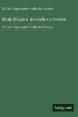 Bibliothèque universelle de Geneve - Bibliothèque universelle de Geneve cover image