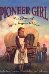 Pioneer girl: the story of Laura Ingalls Wilder cover image