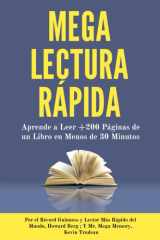 MEGA LECTURA RÁPIDA: Aprende a Leer +200 Páginas de Un Libro en Menos de 30 Minutos: por el Record Guiness y "lector mas rápido del mundo" Howard Berg ... Megamemory" Kevin Trudeau (Spanish Edition) cover image