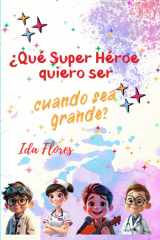 ¿Qué superhéroe quiero ser cuando sea grande? (Colección Infantil) (Spanish Edition) cover image