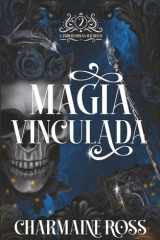 Magia Vinculada: Un romance paranormal entre un hombre dragón y una pareja predestinada (Cambiaformas Hechizados) (Spanish Edition) cover image