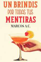 Un brindis por todas tus mentiras (Spanish Edition) cover image